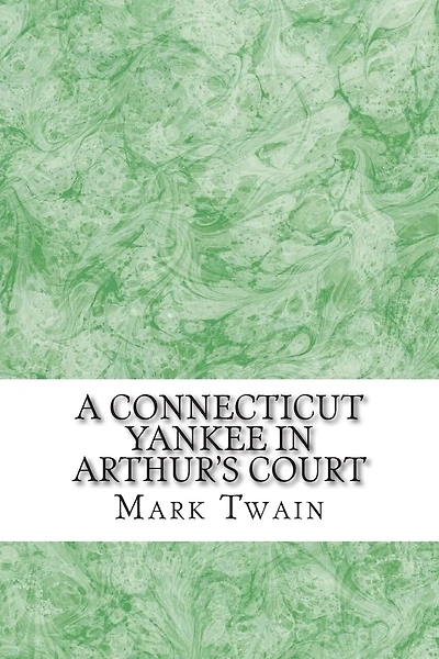 A Connecticut Yankee In Arthur's Court: (Mark Twain Classics Collection)