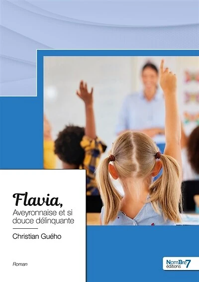 Flavia, Aveyronnaise et si douce délinquante