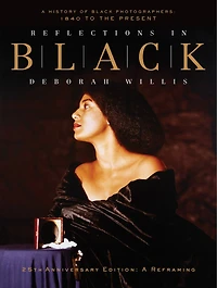 Reflections Black: A History of Black Photographers: 1840 to the Present