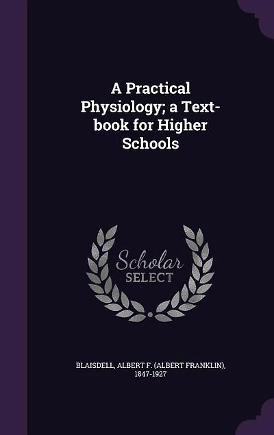 A Practical Physiology: Text-Book for Higher Schools