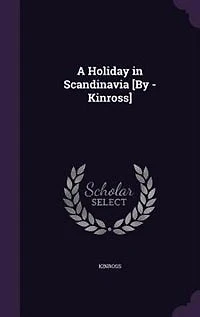 A Holiday Scandinavia [By - Kinross]