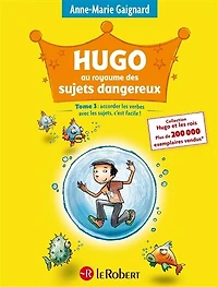 Hugo au royaume des sujets dangereux: accorder les verbes avec les sujets, c'est facile !