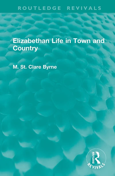 Elizabethan Life Town and Country