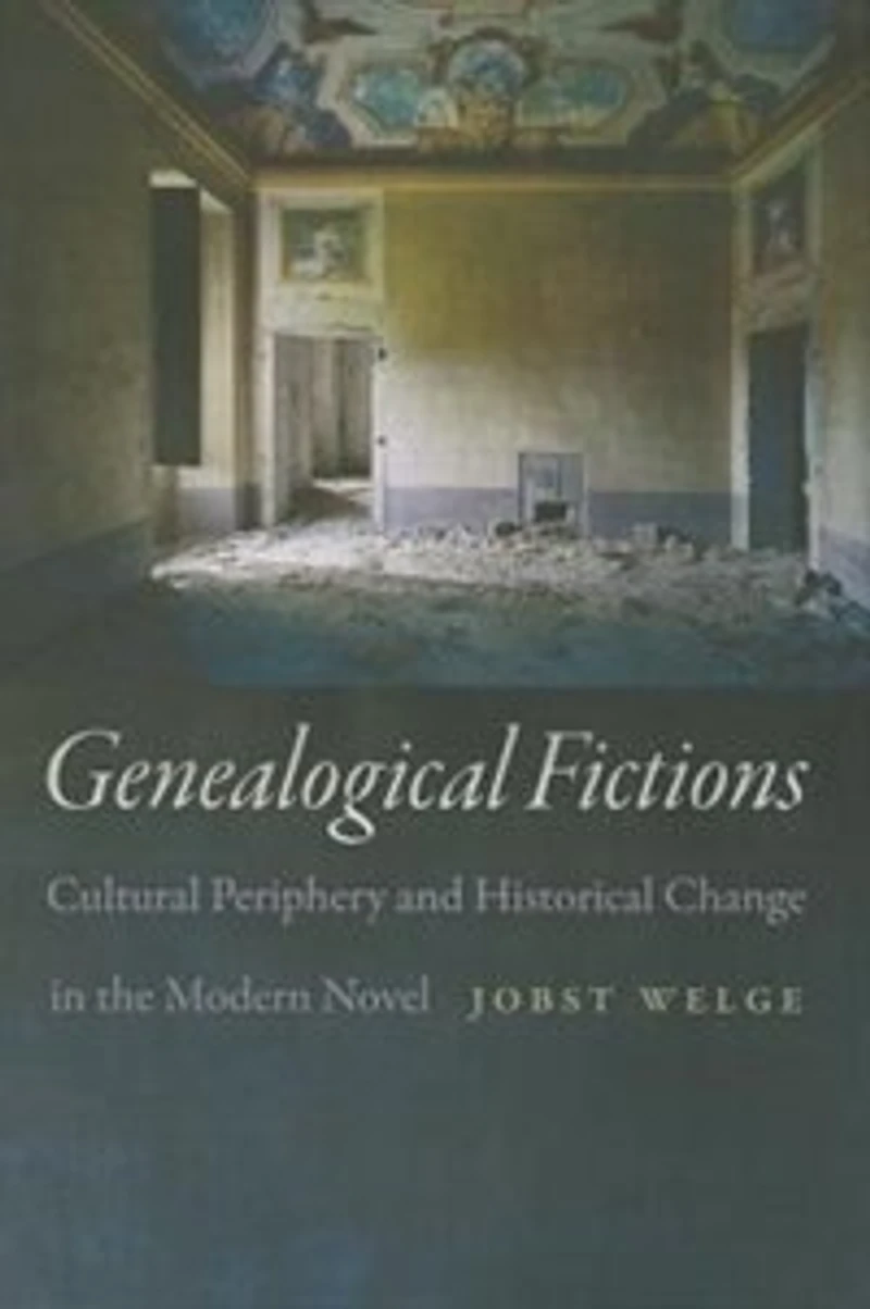 Genealogical Fictions: Cultural Periphery And Historical Change The Modern Novel