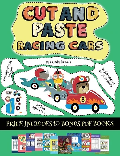 Diy Crafts For Kids (cut And Paste - Racing Cars): This Book Comes With Collection Of Downloadable Pdf Books That Will Help Your Child Make An Excelle