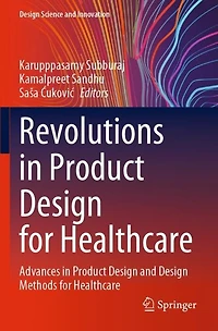 Revolutions Product Design for Healthcare: Advances and Methods Healthcare
