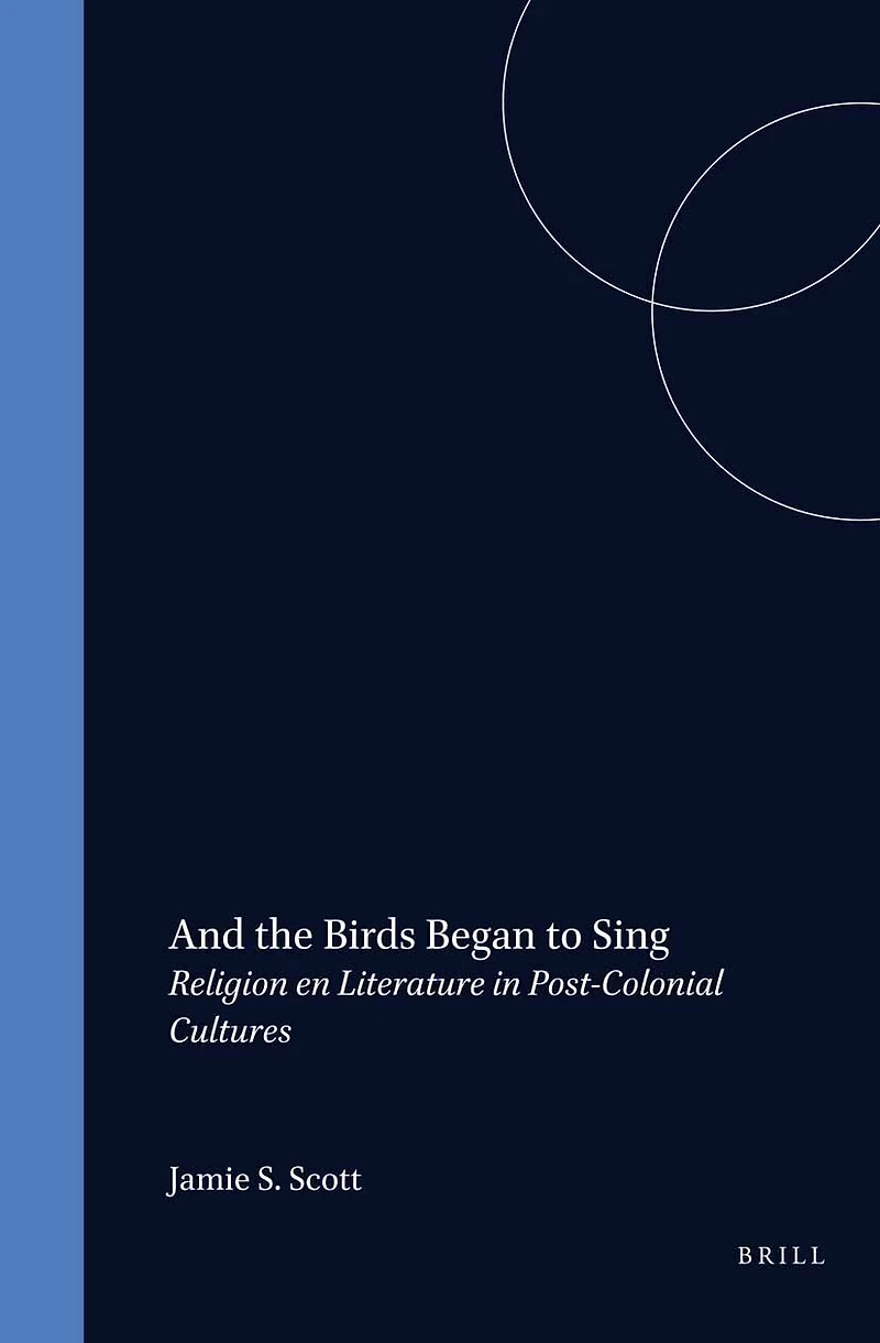 And the Birds Began to Sing: Religion en Literature Post-Colonial Cultures