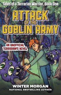 Attack of the Goblin Army: Tales a Terrarian Warrior, Book One