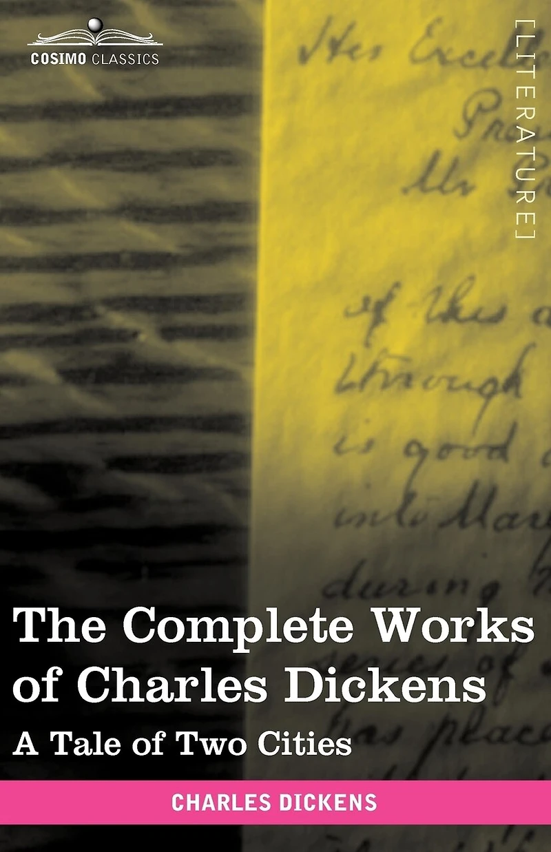 The Complete Works of Charles Dickens (in 30 Volumes, Illustrated): A Tale of Two Cities