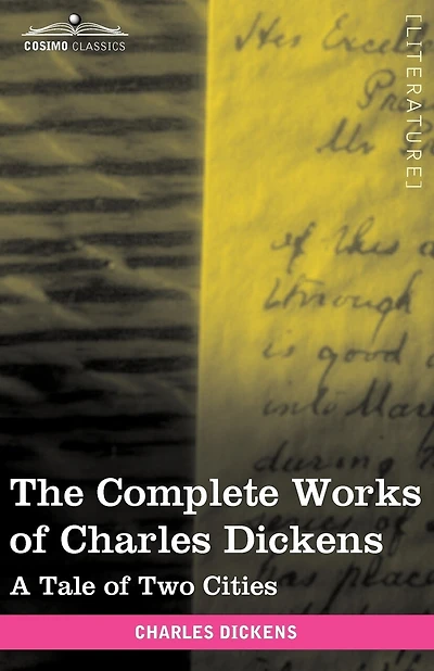 The Complete Works of Charles Dickens (in 30 Volumes, Illustrated): A Tale of Two Cities