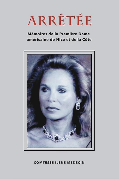 ARRÊTÉE: Mémoires de la Première Dame américaine de Nice et de la Côte