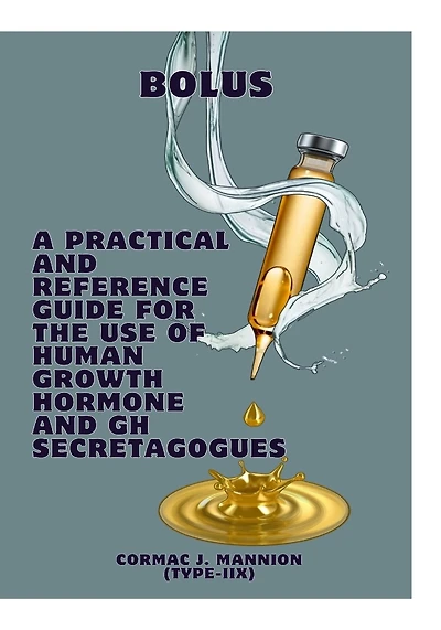 Bolus: A Practical and Reference Guide for the Use of human Growth Hormone and GH Secretagogues