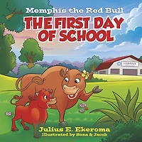 Memphis the Red Bull: The First Day of School: Book 2