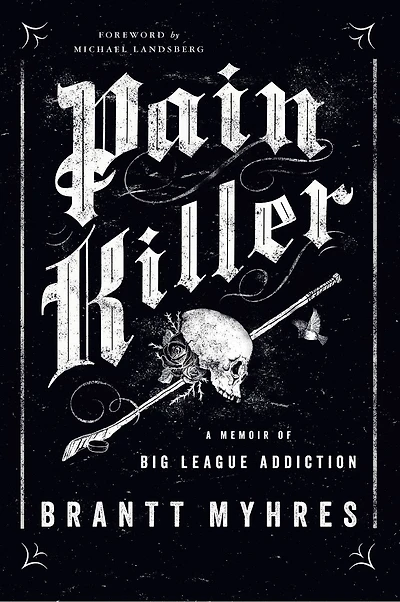 Pain Killer: A Memoir Of Big League Addiction
