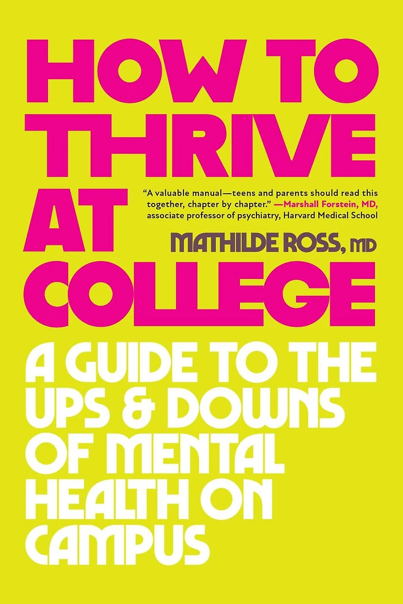 How to Thrive at College: A Guide the Ups and Downs of Mental Health on Campus