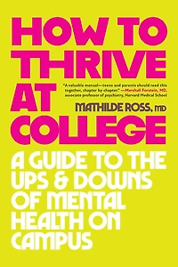 How to Thrive at College: A Guide the Ups and Downs of Mental Health on Campus