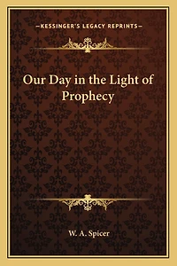 Our Day in the Light of Prophecy