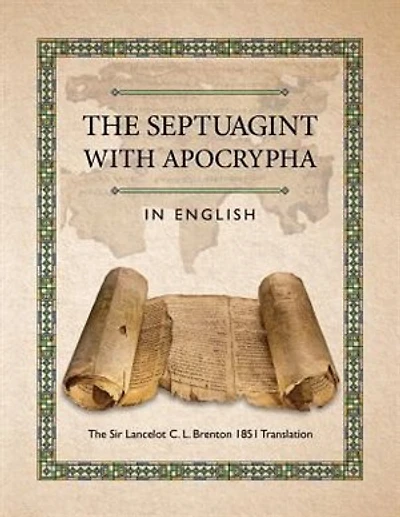 The Septuagint with Apocrypha in English: The Sir Lancelot C. L. Brenton 1851 Translation