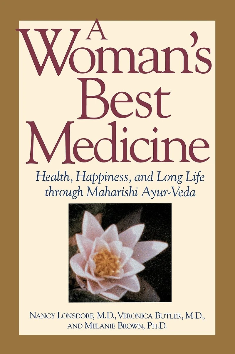 A Woman's Best Medicine: Health, Happiness, And Long Life Through Maharishi Ayur-veda