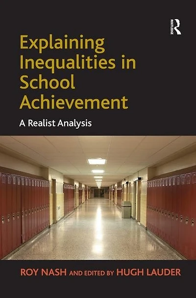 Explaining Inequalities School Achievement: A Realist Analysis
