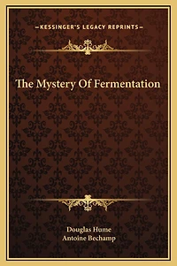 The Mystery Of Fermentation