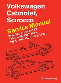 Volkswagen Cabriolet, Scirocco Service Manual: 1985, 1986, 1987, 1988, 1989, 1990, 1991, 1992, 1993: Including Scirocco 16v