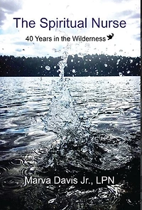 The Spiritual Nurse: 40 Years in the wilderness