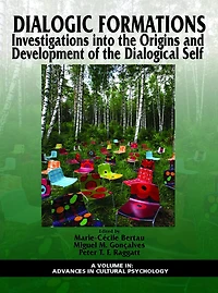 Dialogic Formations: Investigations Into The Origins And Development Of Dialogical Self