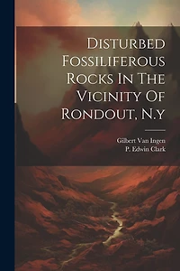 Disturbed Fossiliferous Rocks In The Vicinity Of Rondout, N.y