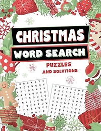 Christmas Word Search Puzzles and Solutions: Relax, Unwind, and Give Your Brain a Winter Break - Word Find for Kids Ages 9-12, Adults, Teens and Seniors
