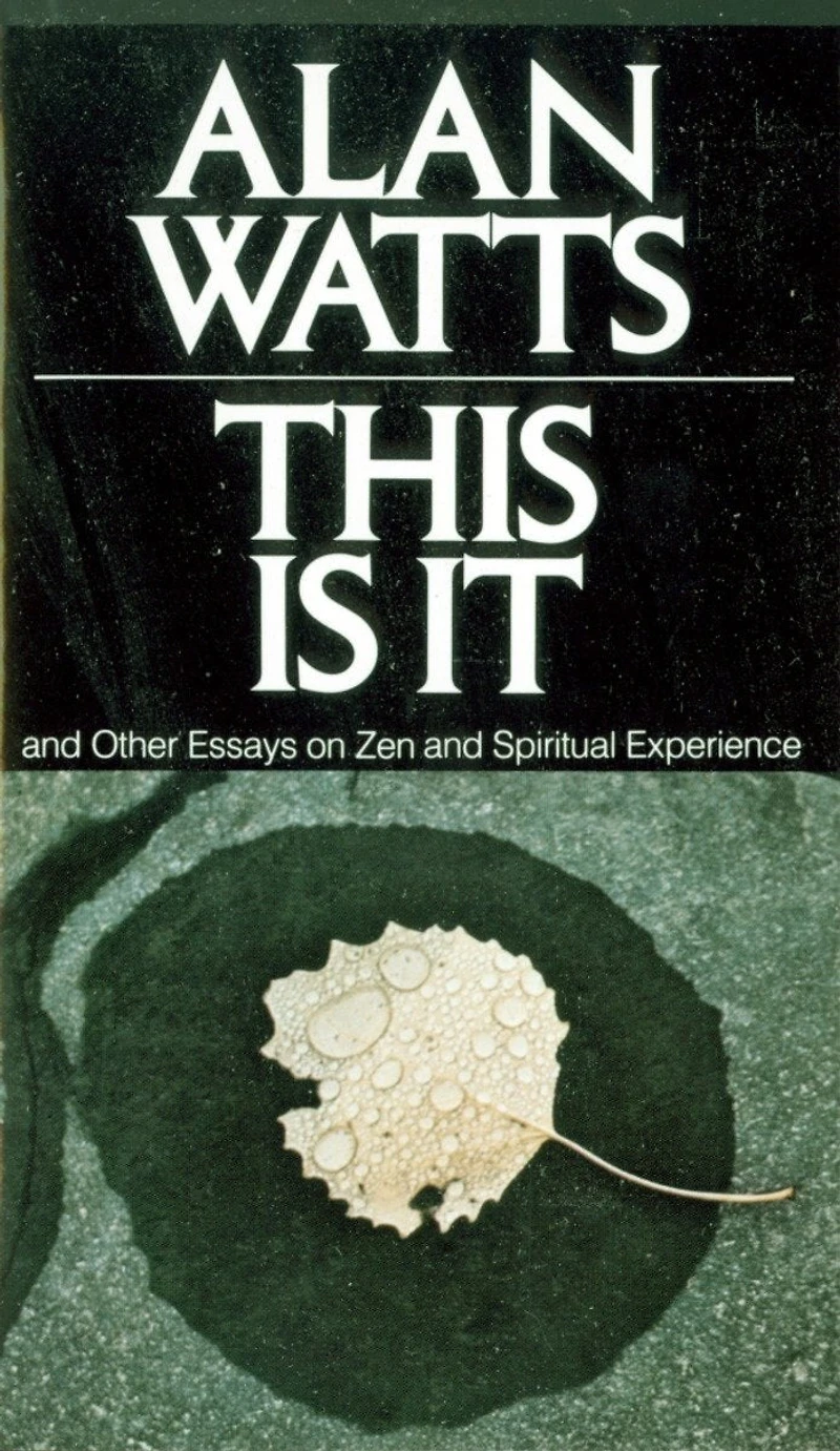 This Is It: And Other Essays On Zen Spiritual Experience