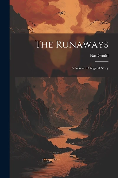 The Runaways: A new and Original Story
