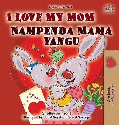 I Love My Mom (English Swahili Bilingual Book for Kids