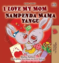 I Love My Mom (English Swahili Bilingual Book for Kids