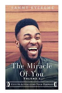 The Miracle of You Volume 2: Keys to Actualizing Your Purpose