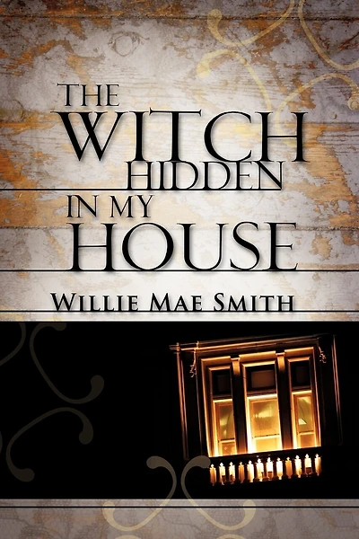 The Witch Hidden In My House