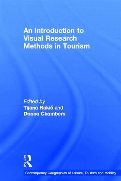 An Introduction to Visual Research Methods Tourism