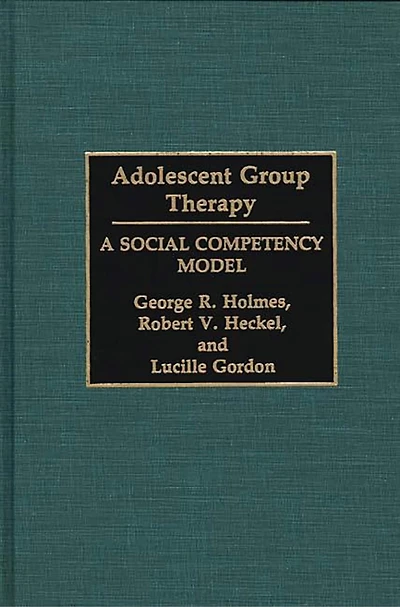 Adolescent Group Therapy: A Social Competency Model