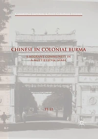 Chinese Colonial Burma: A Migrant Community Multiethnic State