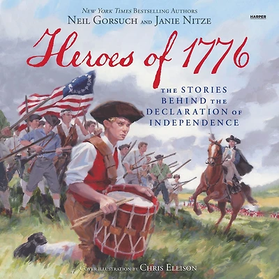 Heroes of 1776: the Story Declaration Independence