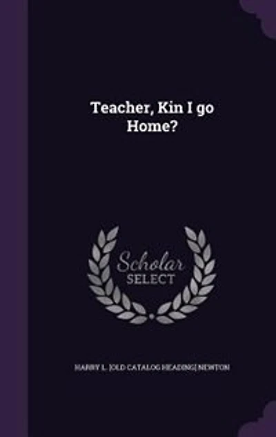 Teacher, Kin I go Home?