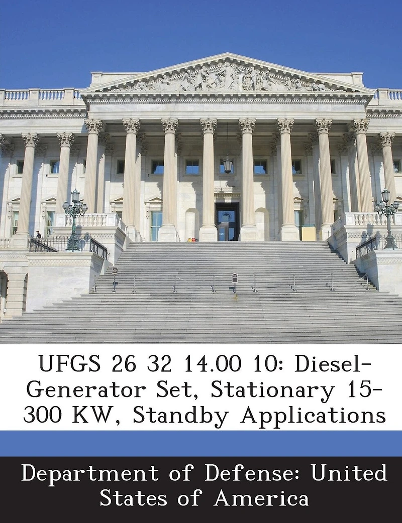 Ufgs 26 32 14.00 10: Diesel-generator Set, Stationary 15-300 Kw, Standby Applications