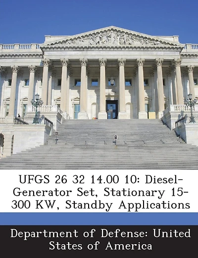 Ufgs 26 32 14.00 10: Diesel-generator Set, Stationary 15-300 Kw, Standby Applications