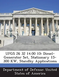 Ufgs 26 32 14.00 10: Diesel-generator Set, Stationary 15-300 Kw, Standby Applications