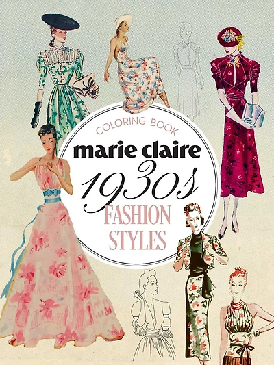 Marie Claire 1930s Fashion Styles Coloring Book