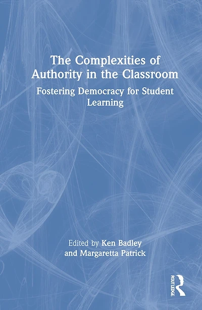 the Complexities of Authority Classroom: Fostering Democracy for Student Learning
