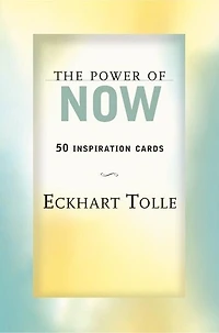 The Power Of Now: 50 Inspiration Cards