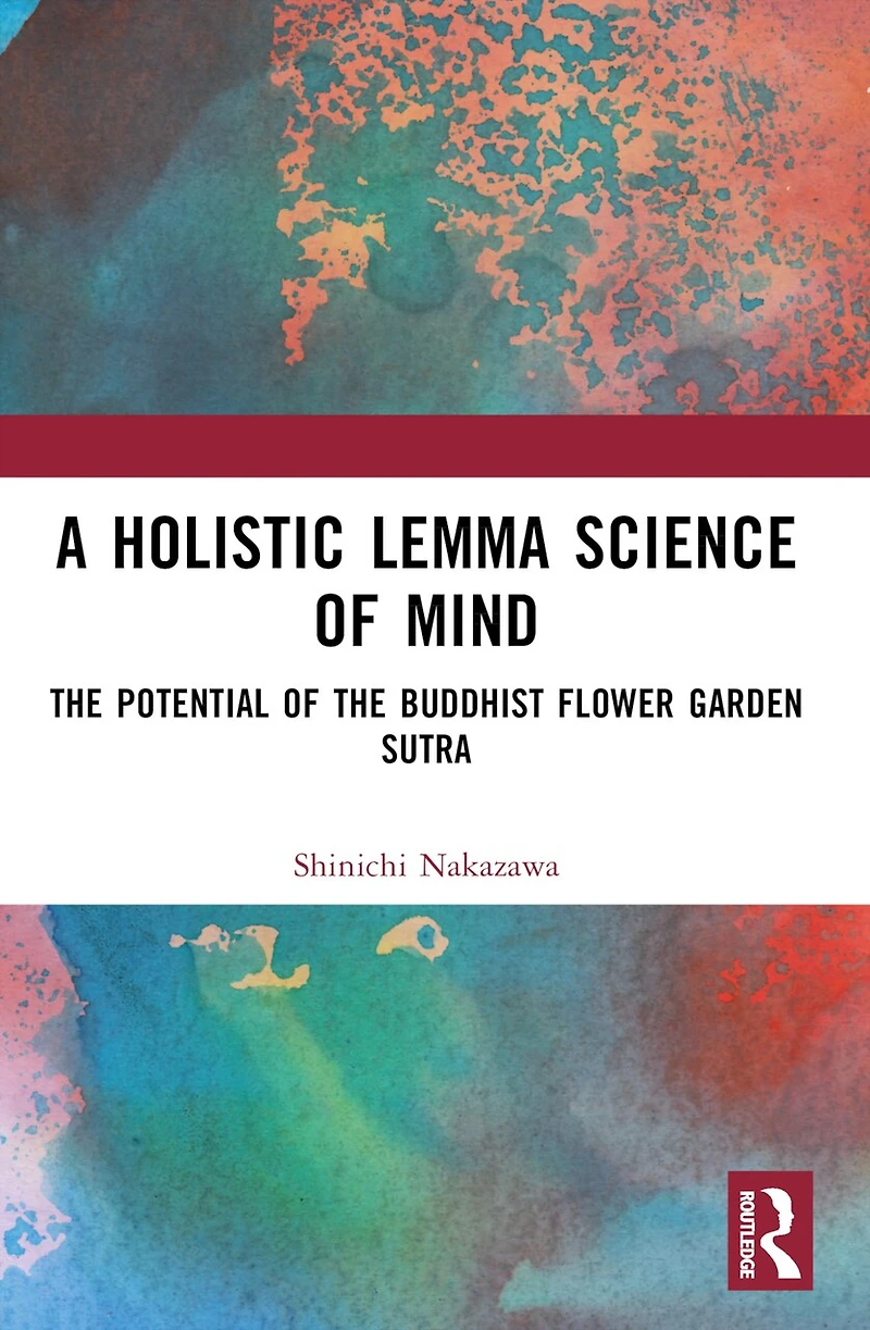 A Holistic Lemma Science of Mind: the Potential Buddhist Flower Garden Sutra