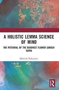 A Holistic Lemma Science of Mind: the Potential Buddhist Flower Garden Sutra