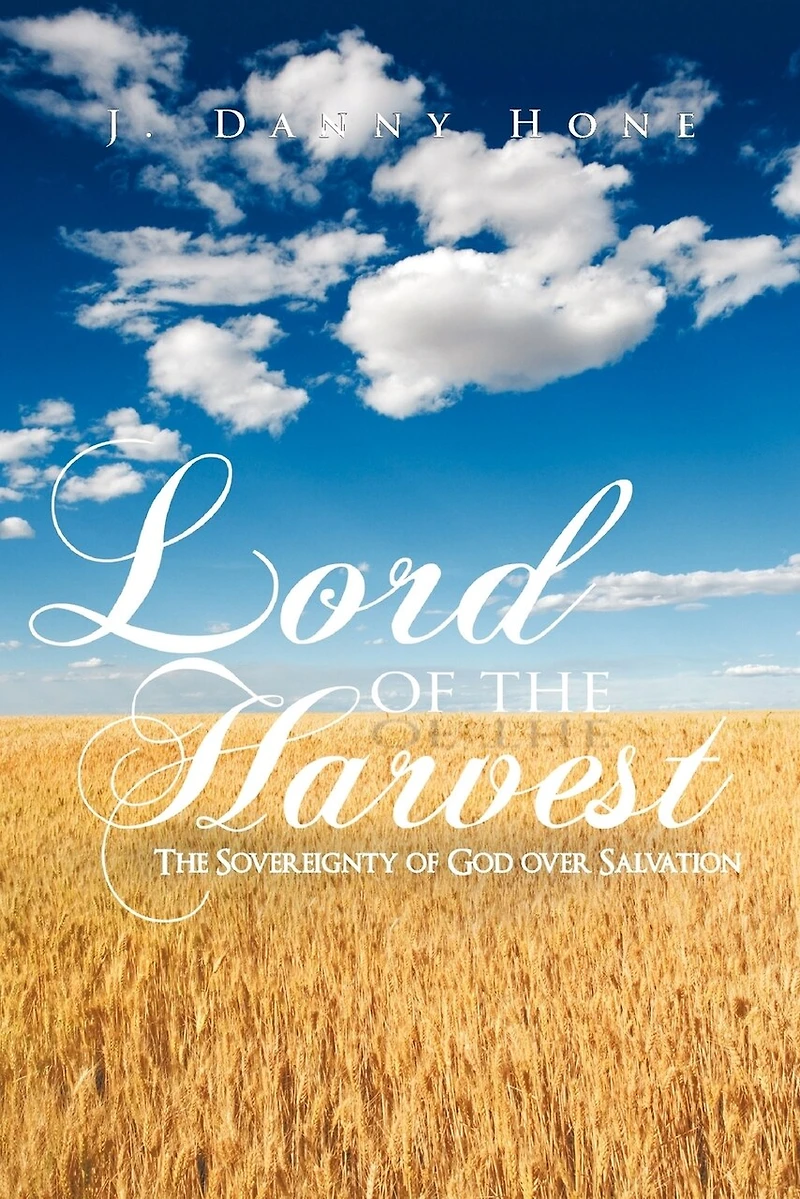 Lord Of The Harvest: Sovereignty God Over Salvation